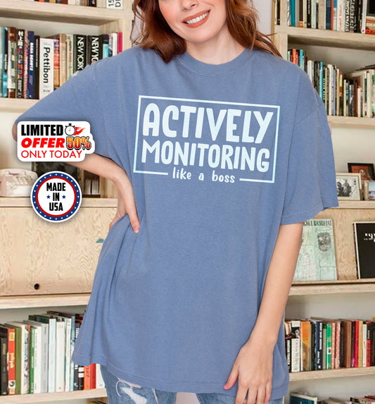 Actively Monitoring Like a Boss Shirt 1717